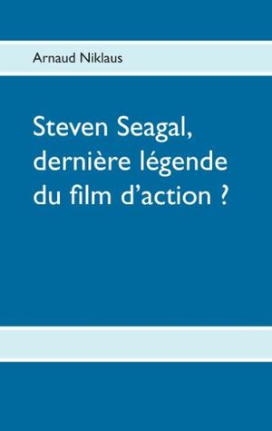 Steven Seagal, dernière légende du film d'action