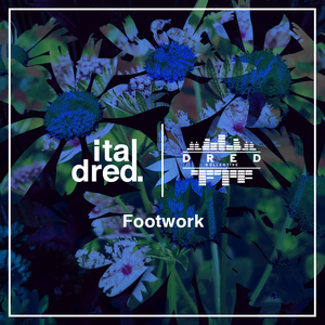 Italdred x Dred Collective - Footwork