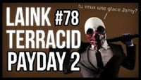 L&T #78 //Le concours de lancer de sac (PAYDAY 2) avec Guzz et Gydias
