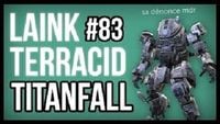 L&T #83 //JE M'AMUSE !!! (Titanfall)