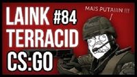 L&T #84 //La rage pure (CS:GO)