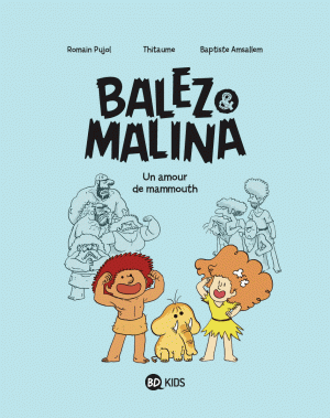 Un amour de mammouth - Balez & Malina, tome 1