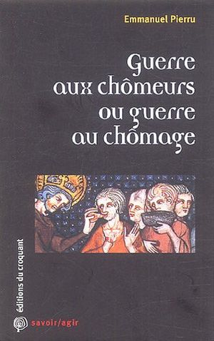 Guerre aux chômeurs ou guerre au chômage