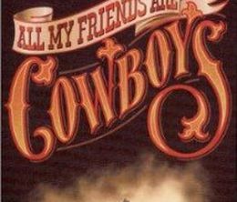 image-https://media.senscritique.com/media/000012765554/0/all_my_friends_are_cowboys.jpg