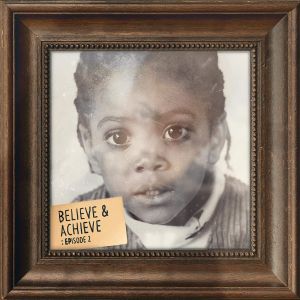 Believe & Achieve: Episode 2 (EP)