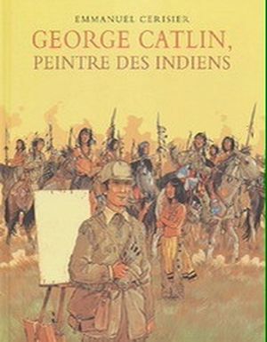 George Catlin , peintre des Indiens