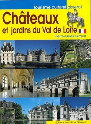 Châteaux et jardins du Val de Loire