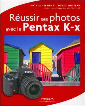 Réussir ses photos avec le Pentax K-x