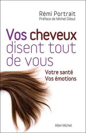 Vos cheveux disents tout de vous