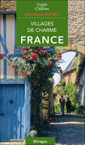 Guide 2010 des villages de charme en France
