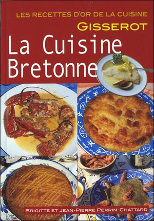 La cuisine bretonne : recettes d'or