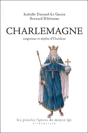 Charlemagne, empereur et mythe d'Occident