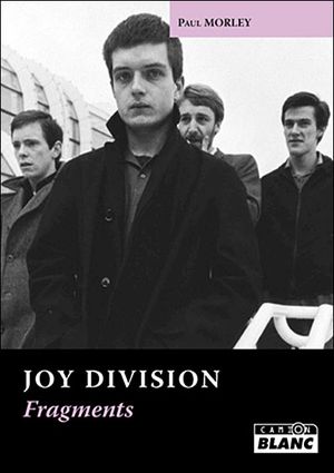 Joy Division, Fragments