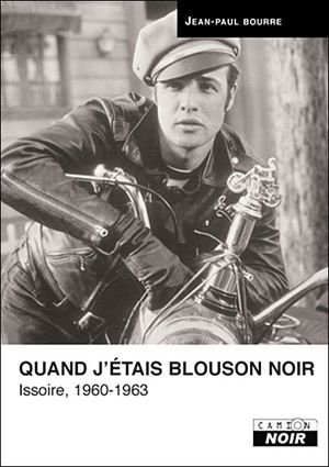 Quand j'étais blouson noir - Issoire, 1960-1963