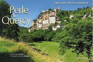 Sanctuaire de Rocamadour, perle du Quercy