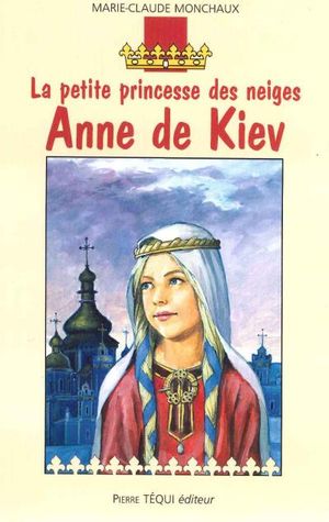 Anne de Kiev, la petite princesse des neiges