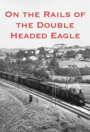 On the Rails of the Double Headed Eagle