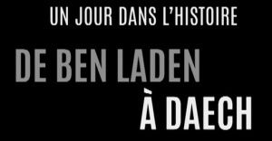 Un jour dans l'histoire - De Ben Laden à Daech : Aux origines du Djihad