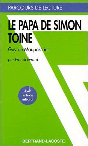 Le Papa de Simon et Toine de Guy de Maupassant