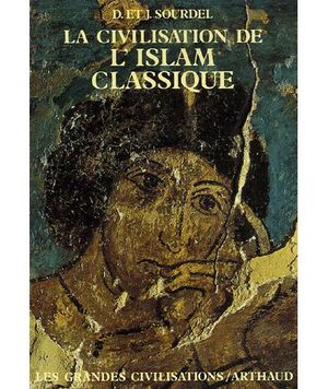 La Civilisation de l'Islam classique