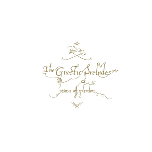The Gnostic Preludes: Music of Splendor