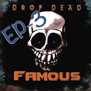 Drop Dead Famous EP3 (EP)