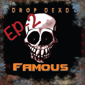 Drop Dead Famous EP2 (EP)