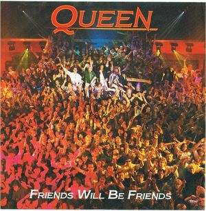 Friends Will Be Friends (Single)