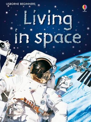 Living in Space: Usborne Beginners