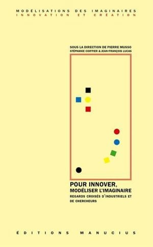 Pour innover, modéliser l'imaginaire