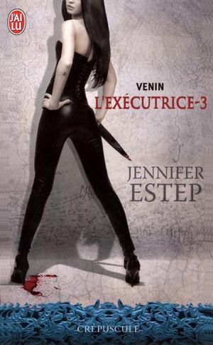 L'Exécutrice ? Tome 3 ? Venin