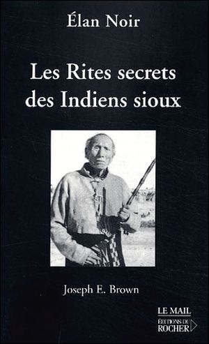 Les Rites secrets des Indiens sioux