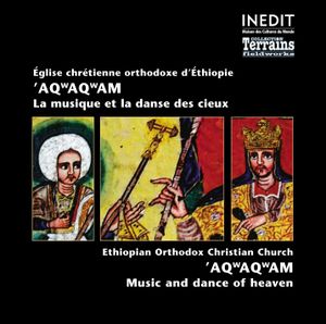 Église chrétienne orthodoxe d’Éthiopie. ’Aqʷaqʷam: La Musique et la danse des cieux