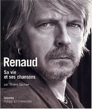 Renaud, sa vie et ses chansons