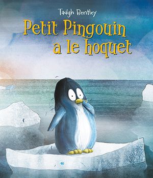 Petit Pingouin a le hoquet !