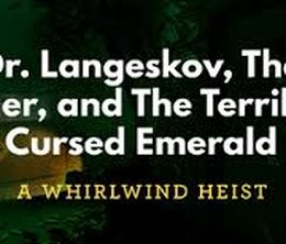 image-https://media.senscritique.com/media/000012859443/0/dr_langeskov_the_tiger_and_the_terribly_cursed_emerald_a_whirlwind_heist.jpg