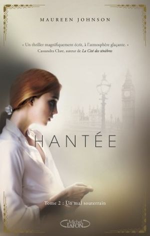 Hantée, Tome 2 : Un mal souterrain