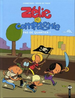 Pas de quartier ! - Zélie et Compagnie (1ère série), tome 1