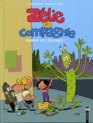 Bande de légumes ! - Zélie et Compagnie (1ère série), tome 2