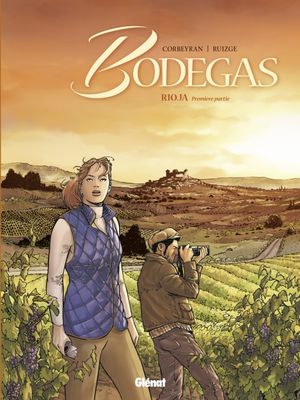 Rioja : Première Partie - Bodegas, tome 1