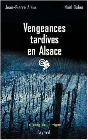 Vengeances tardives en Alsace - Le Sang de la vigne, tome 12