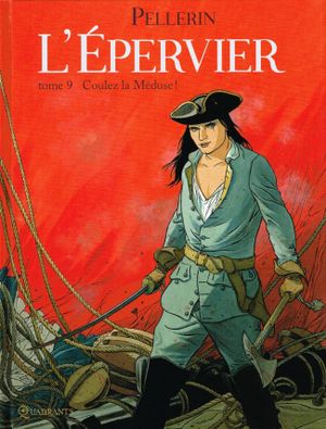 Coulez la Méduse ! - L'Épervier, tome 9