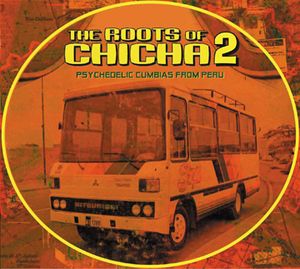 The Roots of Chicha 2: Psychedelic Cumbias from Peru