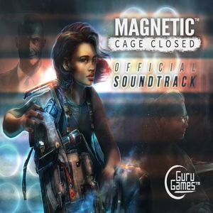 Magnetic: Cage Closed Original Soundtrack (OST)