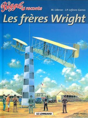 Les frères Wright - Biggles raconte, tome 6