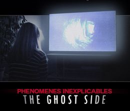 image-https://media.senscritique.com/media/000012903704/0/phenomenes_inexplicables_the_ghost_side.jpg