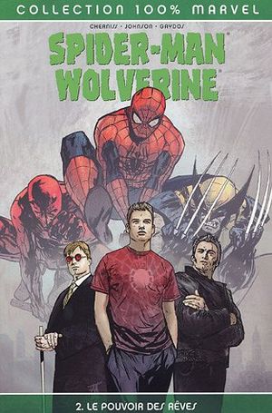 Le Pouvoir des rêves - Spider-Man/Wolverine, tome 2
