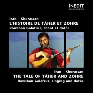 Iran - Khorassan: L'histoire de Tâher et Zohre