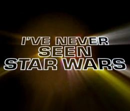 image-https://media.senscritique.com/media/000012924479/0/i_ve_never_seen_star_wars.jpg