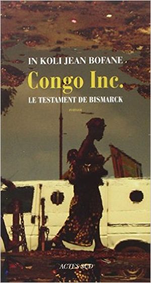 Congo Inc, le testament de Bismarck
